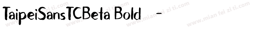 TaipeiSansTCBeta Bold字体下载字体转换
